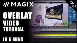 Overlay Video on Image Tutorial - Magix Movie Edit Pro 2020