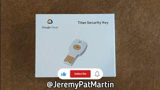 Unboxing The Google Titan USBA security key with tutorial