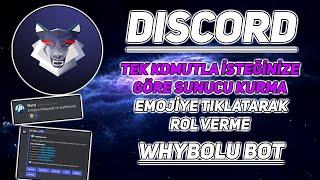 DİSCORD'DA TEK KOMUTLA İSTEĞİNİZE GÖRE SUNUCU KURMA , EMOJİYE TIKLATARAK ROL VERME • WhYBoLu BOT