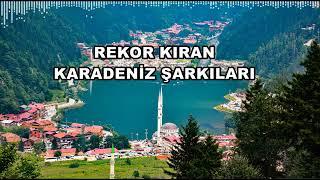 Rekor Kıran Karadeniz Şarkıları [HD - KESİNTİSİZ]