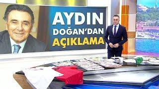 Doğan Grubu Onursal Başkanı Aydın Doğan’dan açıklama! Günaydın Türkiye