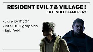 Resident Evil Village & Resident Evil 7 extended gameplay • core i3-1115G4 + intel UHD graphics