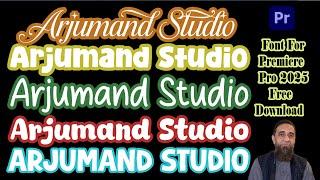 Font For Premiere Pro 2025 Free Download Urdu Arjumand Studio