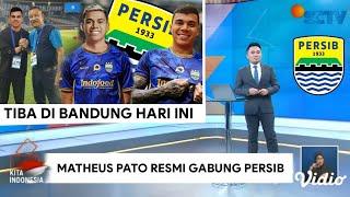 TIBA DI BANDUNG HARI INIMatheus Pato Resmi Merapat Ke Persib Bandung