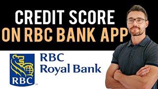  How To Check Credit Score In RBC Bank Mobile App (Full Guide)