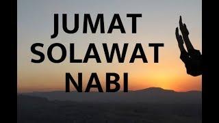 Solawat Nabi 100x amalkan setiap hari khususnya hari Jumat