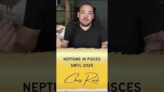 YouTube #SHORTS with Chris Reck - NEPTUNE IN PISCES UNTIL 2025