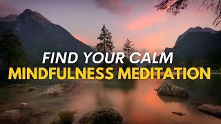 Find Your Calm A Deeply Relaxing Mindfulness Meditation