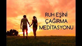 Ruh Eşini Çağırma Meditasyonu