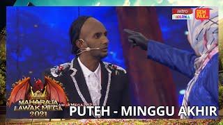 PUTEH - MINGGU AKHIR | MAHARAJA LAWAK MEGA 2021