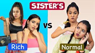 Sisters - Rich vs Normal | ShrutiArjunAnand