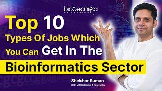 Top 10 Jobs That You Can Get In Bioinformatics Sector