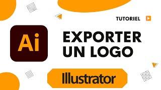 Comment exporter un logo Illustrator