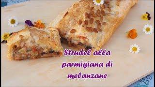 STRUDEL ALLA PARMIGIANA DI MELANZANE Ricetta facile | Lorenzo in cucina