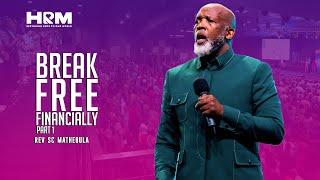 Break Free Financially Part 1 | Rev SC Mathebula I 28 April 2024