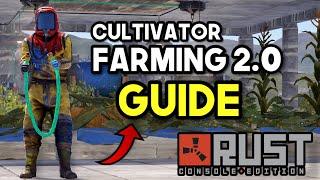 *BEST* Farming Guide - Rust Console Edition | Cultivator Farming 2.0 Update