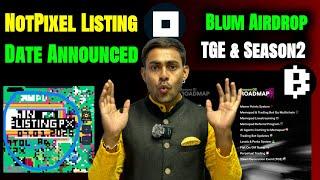 Notpixel Airdrop Listing Date Leaked || Blum AirDrop TGE & Season 2 Roadmap || Notpixel Airdrop