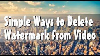 Simple Ways to Delete Watermark from Video