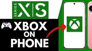 How to Connect Xbox App with Console and Play on Phone