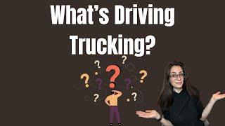 What Is Driving Trucking? Supply and Demand, Economy, Elections