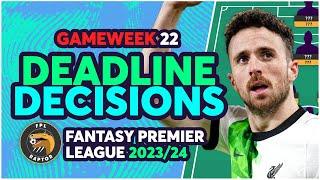 FPL GAMEWEEK 22 DEADLINE DECISIONS | FINAL GW22 TEAM THOUGHTS! | Fantasy Premier League Tips 2023/24