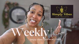 Weekly Vlog: Simply Vibes Apothecary Event