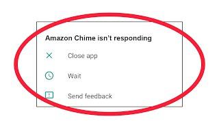 Fix Amazon Chime App isn't Responding Error in Android & Ios - Amazon Chime Not Responding Problem