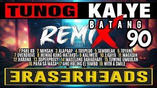 Batang 90s Tunog Kalye Ghost Mix Nonstop Remix | The Best of Eraserheads