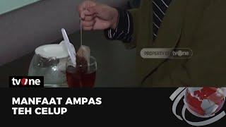 Manfaat Ampas Teh Celup | tvOne
