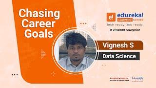 Student Success Story 2 | Vignesh S - Data Science | Edureka Learning Center