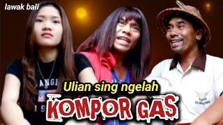 Ulian sing ngelah kompor gas // lawak bali lucu - tut bradut