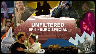 UNFILTERED EPISODE 4: EURO SPECIAL