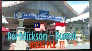 Portdickson to Dumai | No PCR | Melaka to Dumai | Malaysia to Indonesia| May 21, 2022