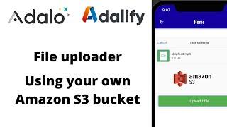 Adalo - Adalify File uploader to Amazon S3 own bucket