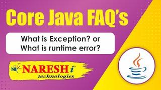 What is Exception? or What is runtime error? | Core Java FAQs Videos| Naresh IT