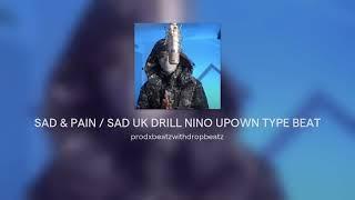 SAD & PAIN / SAD UK DRILL NINO UPOWN TYPE BEAT @prodkaya