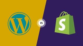 Shopify vs. WordPress: Compare What's Best for Your Website & Ecommerce Store