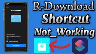 R Download Shortcuts Not Working  On iPhone |