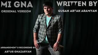 Gusan Artak Aramyan - MI GNA (ORIGINAL VERSION)