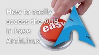 How to set up the AUR helper Yay in ArchLinux