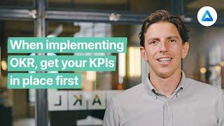 When implementing OKR, get your KPIs in place first