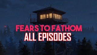 FEARS TO FATHOM - ALL EPISODES LIVE!