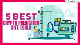 5 Best Crypto Prediction Site Tools