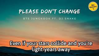 [Karaoke] "Please Don't Change" BTS Jungkook Ft. DJ Snake | English Subtitles