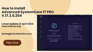 Cara Install Advanced SystemCare 17 PRO Free License Key