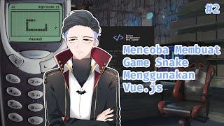 【Code】 Ularnya Gerak ! Membuat Game Snake Menggunakan Vue.js 2/xx 【VTuber ID】