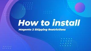 Magento 2 shipping restrictions | How to install the module?