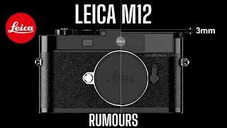 Exciting Leica M12 rumours: what's really going on?