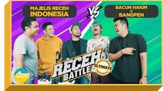 RECEH BATTLE - MAJELIS RECEH INDONESIA VS BANGPEN + BACUN HAKIM