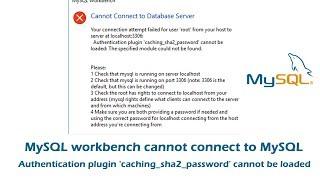 MySQL Workbench Cannot Connect to Database Server -'caching_sha2_password' cannot be loaded